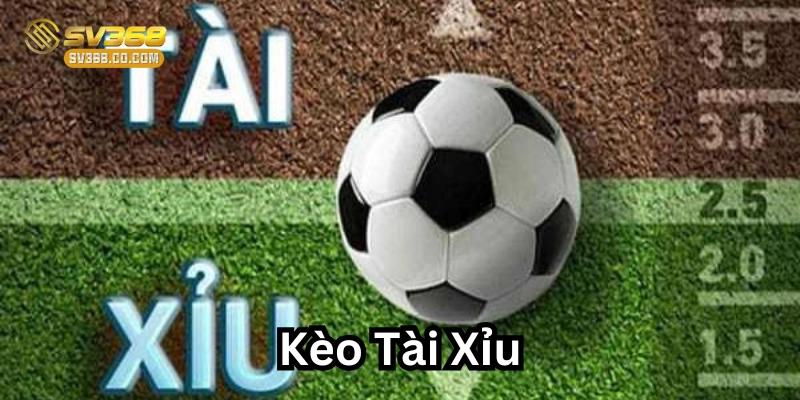 Kèo Tài Xỉu là gì?