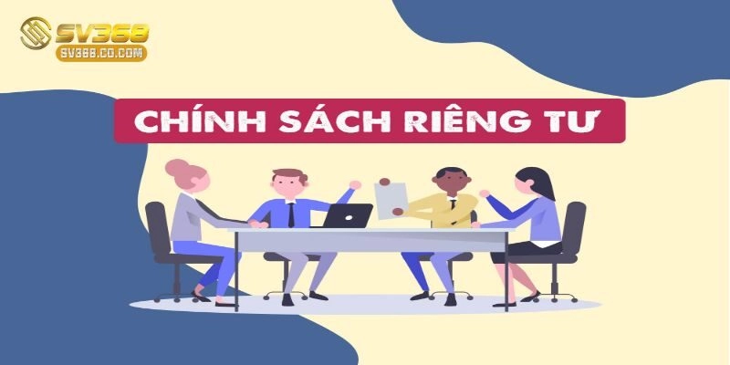 Tổng quan thông tin về chính sách riêng tư tại nền tảng
