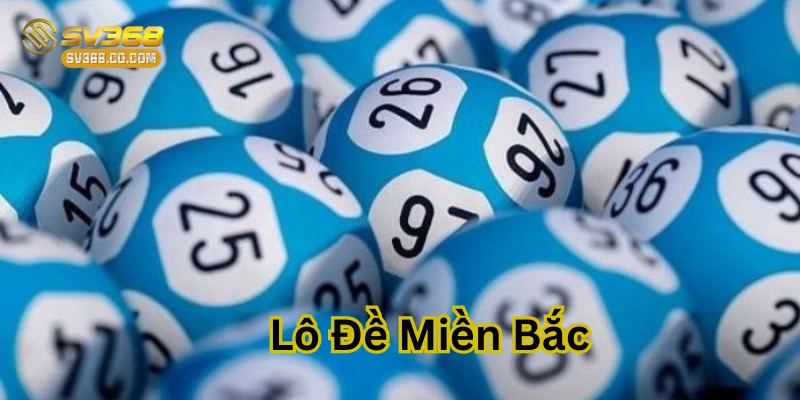 Mẹo hay khi chơi Lô Đề Miền Bắc