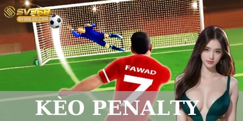 Chiến thuật cược kèo penalty hiệu quả