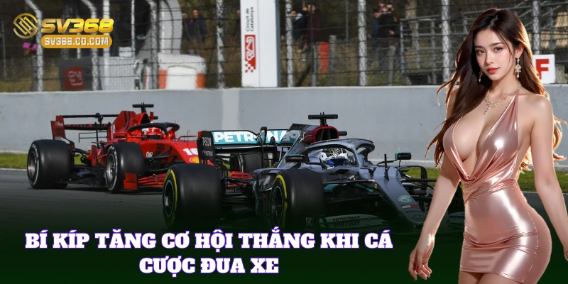 Cá Cược Đua Xe SV368 – Chiến Thuật Và Cách Bắt Kèo Chuẩn