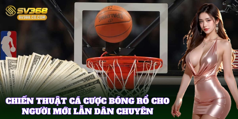 Kinh nghiệm bắt kèo trong Cá Cược Bóng Rổ chuẩn