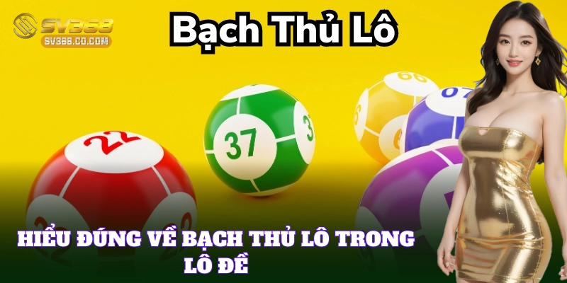 Soi Cầu Bạch Thủ Lô SV368 – Mẹo Để Bet Thủ Chọn Số Không Lỗ